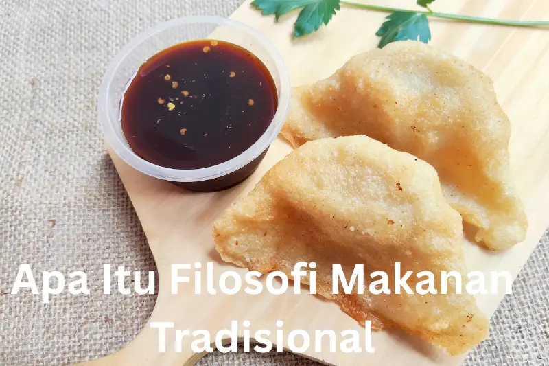 Apa Itu Filosofi Makanan Tradisional