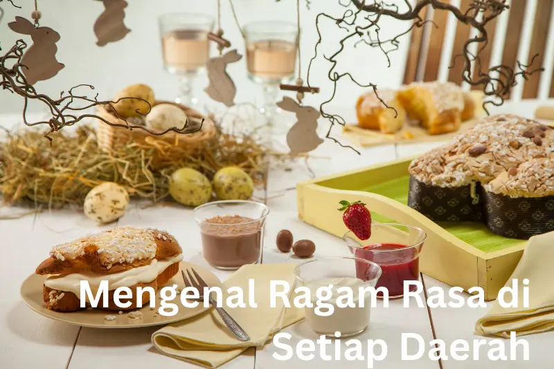 Mengenal Ragam Rasa di Setiap Daerah