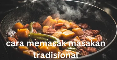 cara memasak masakan tradisional