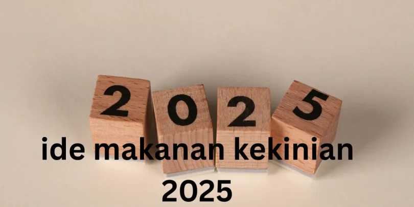 ide makanan kekinian 2025