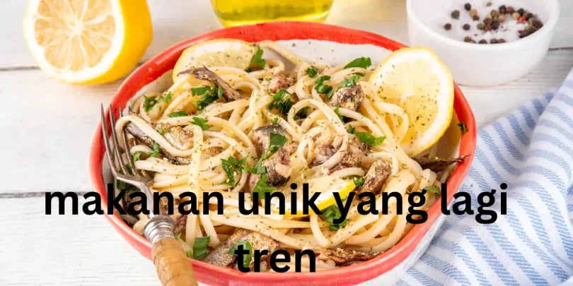 makanan unik yang lagi tren
