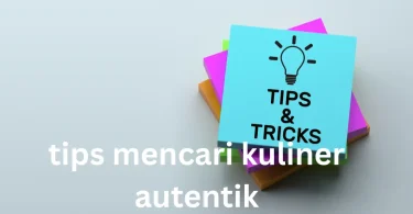 tips mencari kuliner autentik
